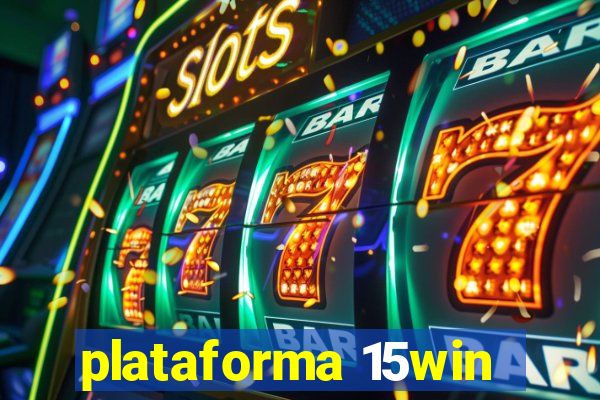 plataforma 15win